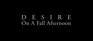 Desire on a Fall Afternoon