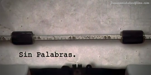 Sin Palabras (No Words) - Free Spanish Short Films