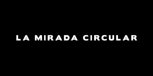 La Mirada Circular